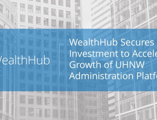 WealthHub Secures Investment Led by Rittenhouse Ventures  to Accelerate Growth of UHNW Administration Platform