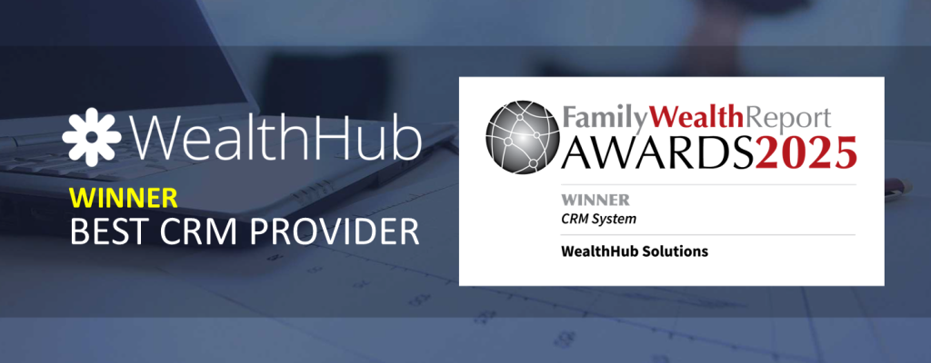 202505 WealthHub Wins Best CRM at Family Wealth Report Awards 2025